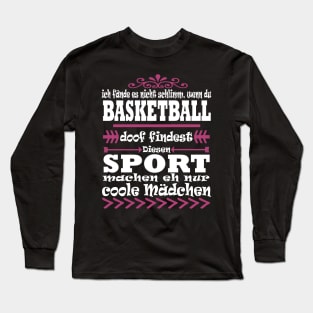 Basketball Team Hobby Mädchen Korb Spruch Long Sleeve T-Shirt
